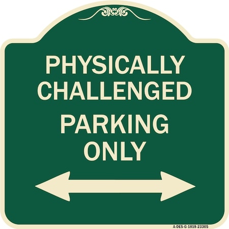 Signmission Physically Challenged Parking Only Heavy-Gauge Aluminum Architectural Sign, 18" x 18", G-1818-23305 A-DES-G-1818-23305